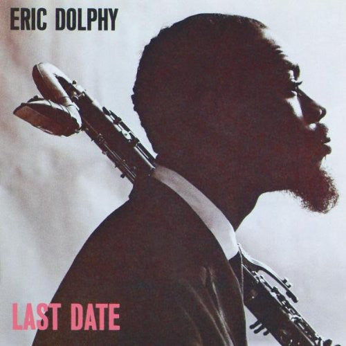 Dolphy, Eric: Last Date