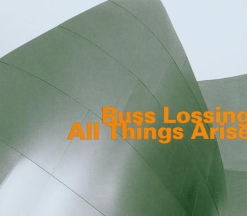 Lossing, Russ: All Things Arise