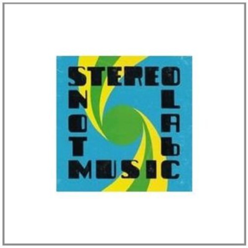 Stereolab: Not Music