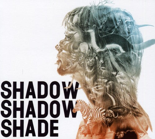 Shadow Shadow Shade: Shadow Shadow Shade