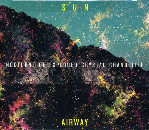 Sun Airway: Nocturne of Exploded Crystal Chandelier