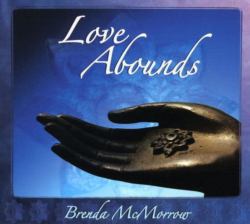 McMorrow, Brenda: Love Abounds [Digipak] [Ecopak]