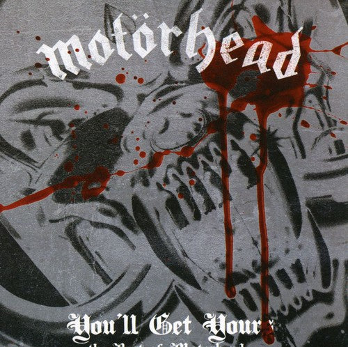 Motorhead: You'll Get Yours - The Best Of
