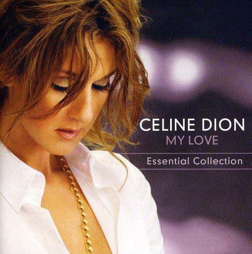 Dion, Celine: My Love Essential Collection