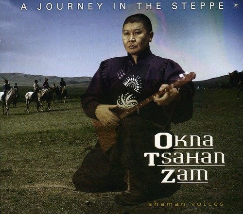 Okna Tsahan Zam: Journey in the Steppe