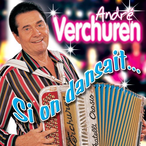 Verchuren, Andre: Si on Dansait