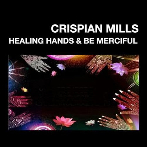 Mills, Crispian: Healing Hands / Be Merciful