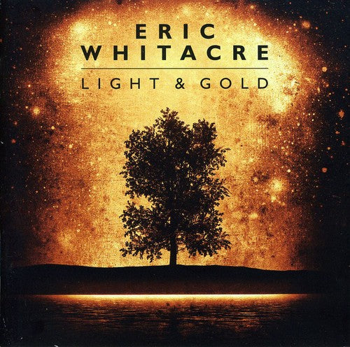 Whitacre, Eric: Light & Gold