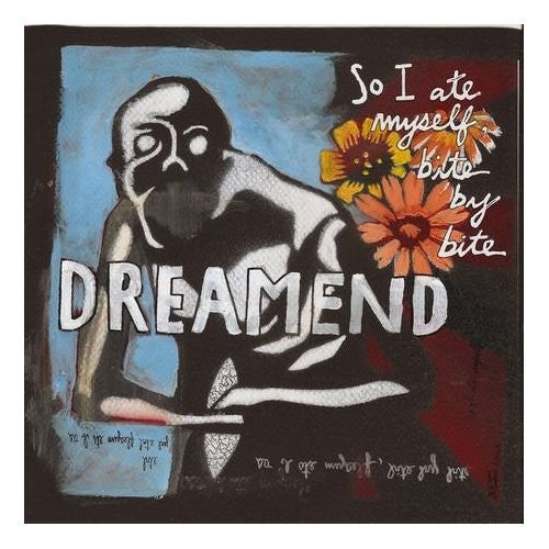 Dreamend: So I Ate Myself Bite By Bite