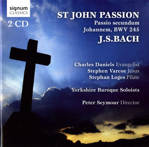 Bach, J.S. / Daniels / Varcoe / Loges / Seymour: St John Passion