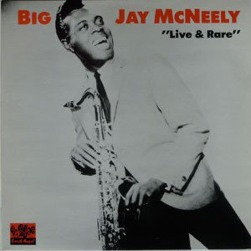 McNeely, Big Jay: Live and Rare
