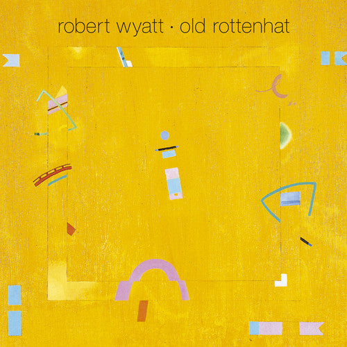 Wyatt, Robert: Old Rottenhat [With CD] [Reissue] [Limited Edition]