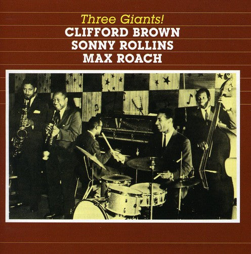 Brown, Clifford / Rollins, Sonny / Roach, Max: Three Giants