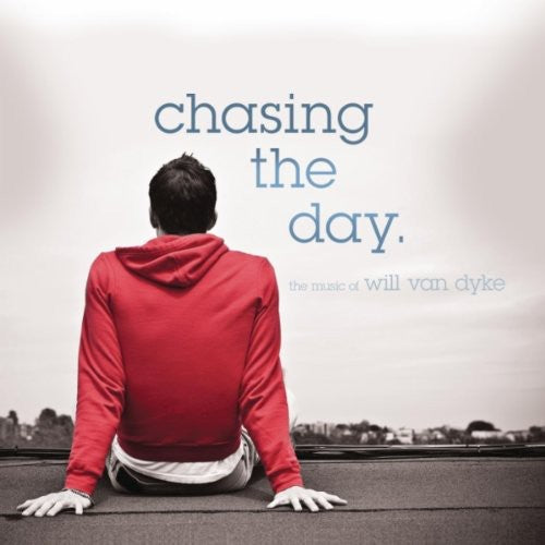 Chasing the Day: Music of Will Van Dyke / Various: Chasing The Day: The Music Of Will Van Dyke