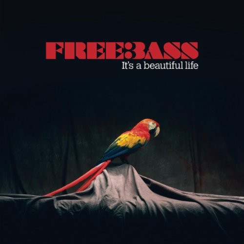 Freebass: Its A Beautiful Life