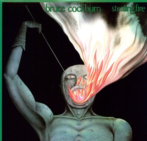 Cockburn, Bruce: Stealing Fire