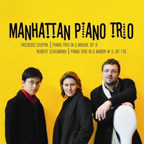 Chopin / Schumann / Manhattan Piano Trio: Piano Trio in G minor Op. 8 S