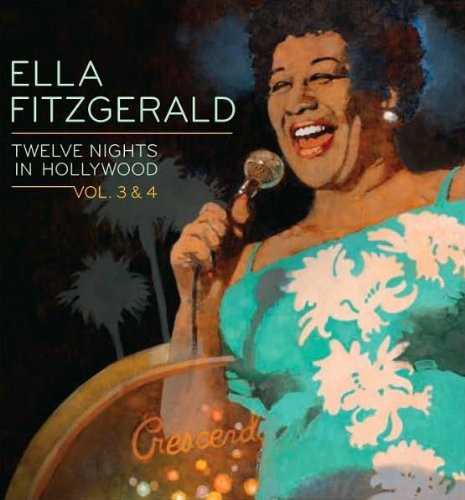 Fitzgerald, Ella: Twelve Nights In Hollywood, Vol. 3 and 4