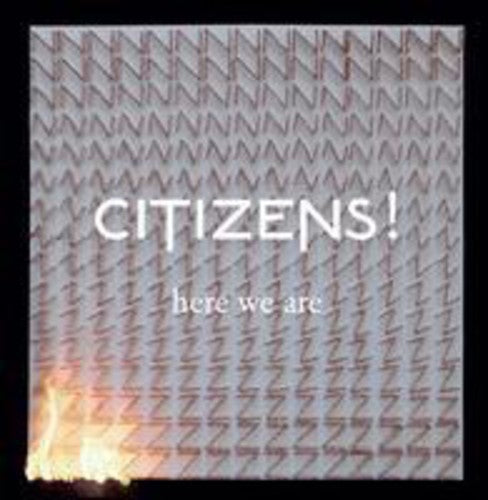 Citizens: Here We Are