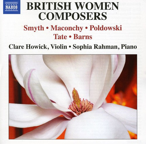 Smyth / Maconchy / Poldowski / Barns / Howick: British Women Composers: Works for Violin & Piano