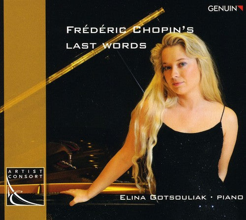 Gotsouliak, Elina / Chopin: Frederic Chopins Last Words