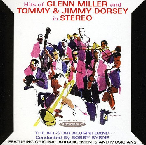 Byrne, Bobby / All Star Alumni Band: Hits Of Glenn Miller and Tommy and Jimmy Dorsey