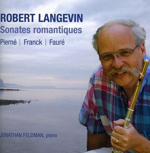 Langevin, Robert / Feldman: Flute Sonatas By Pierne Franck & Faure