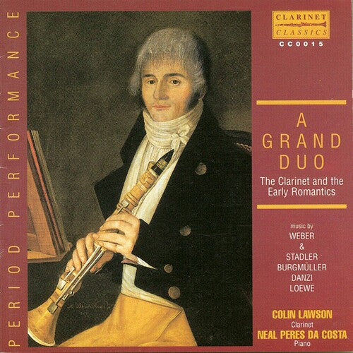 Weber / Stadler / Lawson / Da Costa: Grand Duo: Clarinet & the Early Romantics