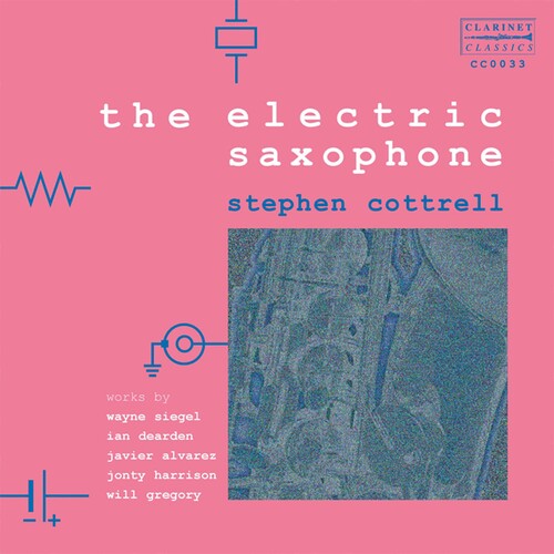 Siegal / Dearden / Alvarez / Harrison / Cottrell: Electic Saxophone