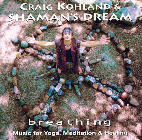 Kohland, Craig & Shaman's Dream: Breathing