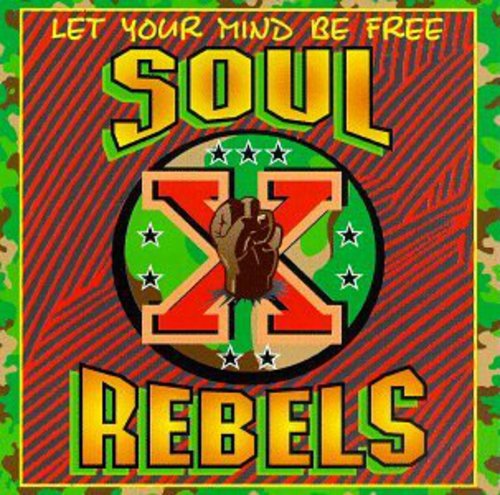 Soul Rebels: Let Your Mind Be Free