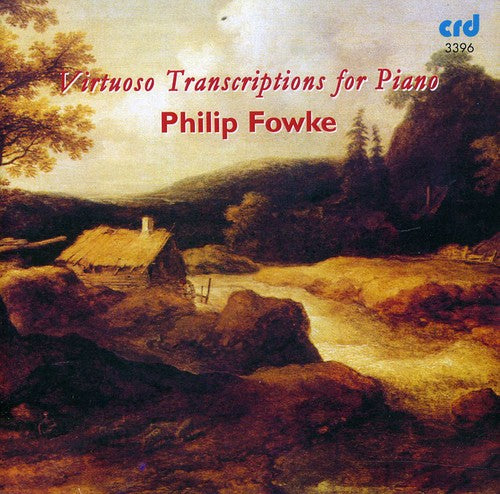 Fowke, Philip: Virtuoso Transcriptions for Piano