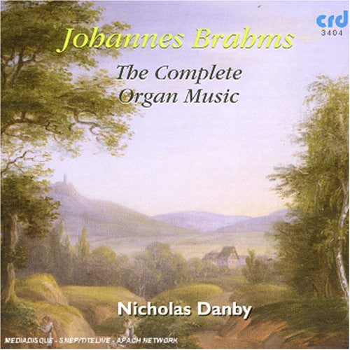 Brahms / Danby: Complete Organ Music