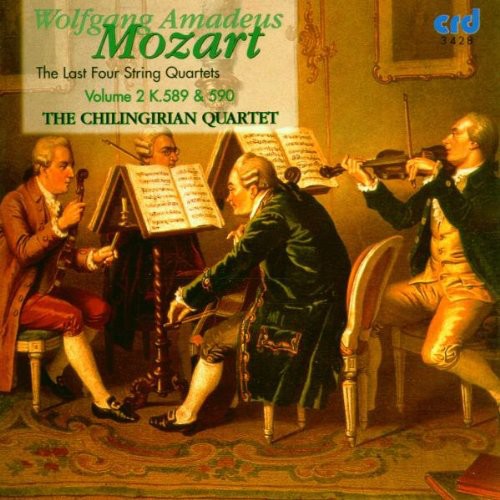 Mozart / Chilingirian Quartet: Last Four String Quartets S K589 & 590