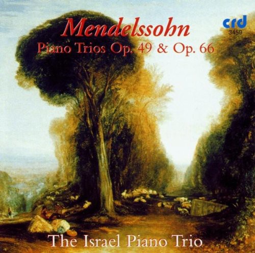 Mendelssohn / Israel Piano Trio: Piano Trios in D minor Op 4