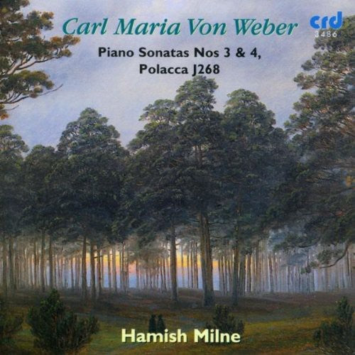Weber / Milne: Piano Sonatas Nos 3 & 4 Polacca J268