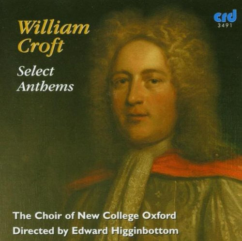 Croft / Choir of New College Oxford / Higginbottom: Select Anthems
