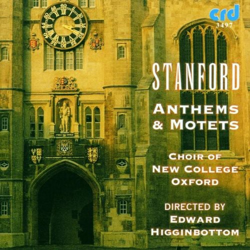 Stanford / Choir of New College Oxford: Anthems & Motets