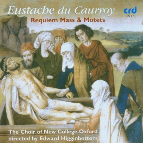 Du Caurroy / Choir of New College Oxford: Requiem Mass & Motets