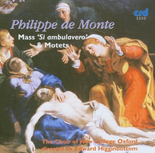 De Monte / Choir of New College Oxford: Mass Si Ambulavero & Motets