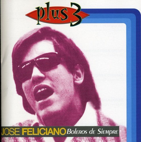 Feliciano, Jose: Boleros de Siempre