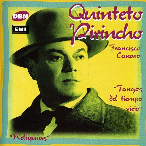 Quinteto, Pirincho: Tangos Del Tiempo Viejo