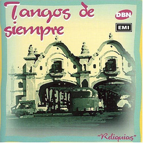 Tangos De Siempre 1 / Various: Tangos De Siempre, Vol. 1