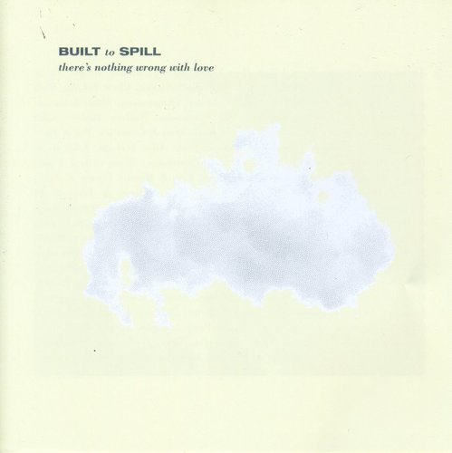 Built to Spill: There's Nothing Wrong with Love