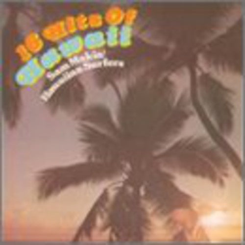 Makia, Sam: 16 Hits of Hawaii