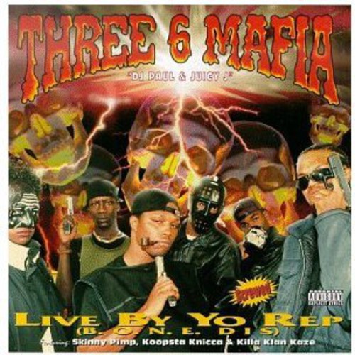 Three 6 Mafia: Live By the Rep