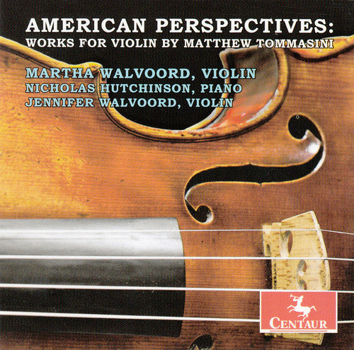 American Perspectives / Walvoord / Hutchinson: Works for Violin By Matthew Tommasini