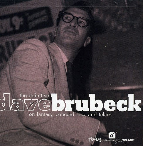 Brubeck, Dave: The Definitive Dave Brubeck On Fantasy Concord Jazz and Telarc