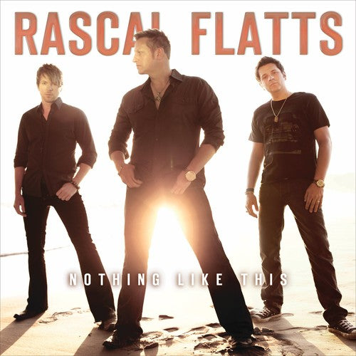 Rascal Flatts: Nothing Like This