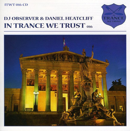 DJ Observer & Daniel Heatcliff: In Trance We Trust 016